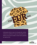 In Minnesota, there is a special tax on fur.